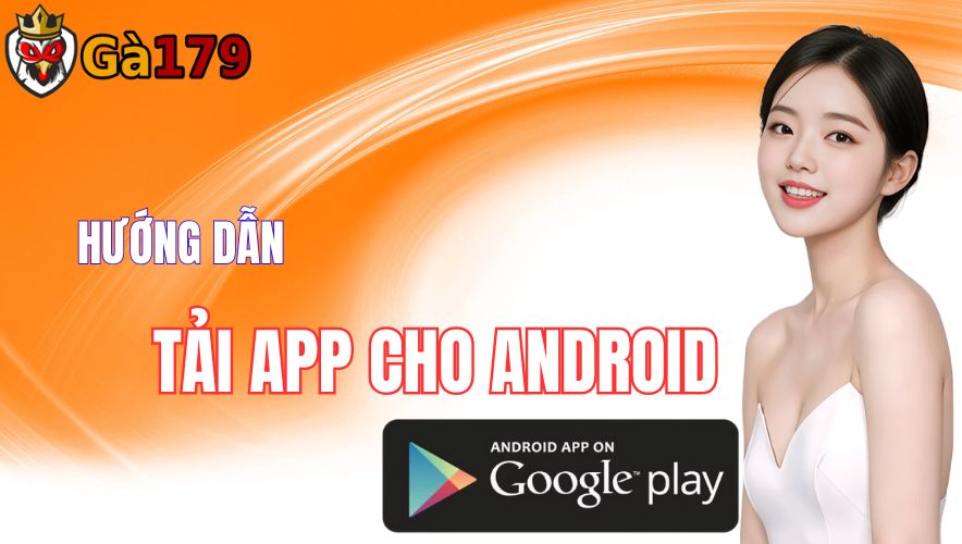 Hướng Dẫn Tải App GA179 Cho Android