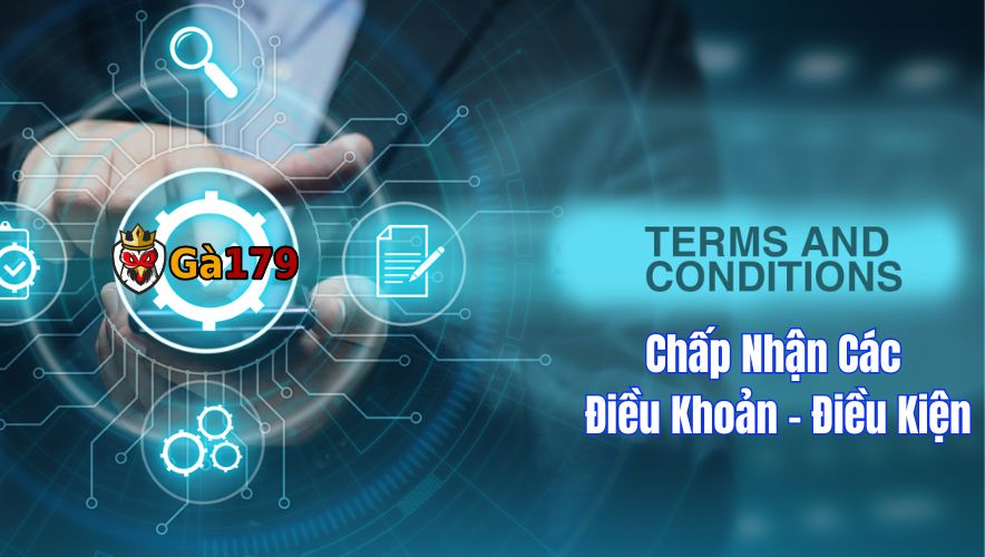 Chấp nhận các điều khoản và điều kiện quy đinh tại GA179